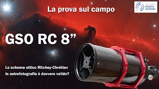 GSO RitcheyChrétien da 20cm f8 alias RC8 quanto è valido per la fotografia deep sky [upl. by Hajile]