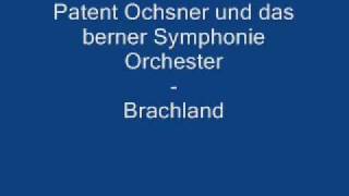 Brachland  Patent Ochsner und das berner Symphonie Orchester [upl. by Chu]