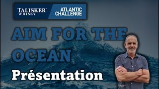 Talisker Whisky Atlantic Challenge Aim for the ocean présentation [upl. by Anicart]