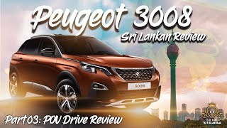 Peugeot 3008  POV drive in Srilanka  CarTalk Srilanka [upl. by Leon831]