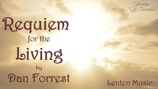 quotRequiem for the Livingquot by Dan Forrest [upl. by Yrffej]