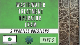 Part 5  Wastewater Treatment Operator Exam Questions [upl. by Arvo669]