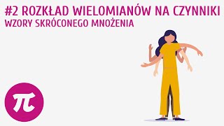 Rozkład wielomianów na czynniki − wzory skróconego mnożenia 2  Równania wielomianowe [upl. by Matheson677]