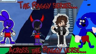 The Raggy Series Across The Raggy Verse Episode 3 [upl. by Oeram]