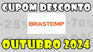 Cupom BRASTEMP Outubro 2024 Cupom de Desconto BRASTEMP e Ofertas 07102024 [upl. by Aenad]