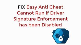 FIX Easy Anti Cheat Cannot Run if Driver Signature Enforcement has been Disabled SOLVED [upl. by Neersin]