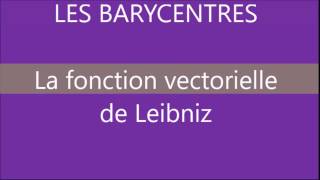 Barycentre  La fonction vectorielle de Leibniz réduction des sommes vectorielles [upl. by Namron]