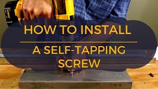 How to Install a SelfTapping Sheet Metal Screw [upl. by Calvo]