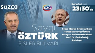 Saygı Öztürk İle Sisler Bulvarı 35 Bölüm  Konuk Zafer Partisi Lideri Ümit Özdağ [upl. by Salmon574]