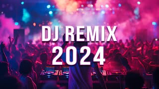 DJ REMIX 2024 🔥 Mashups amp Remixes Of Popular Songs 🔥 DJ Remix Club Music Dance Mix 2024 [upl. by Weig]