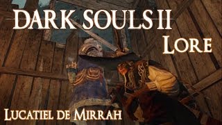 Dark Souls 2 Lore  La Historia de Lucatiel de Mirrah [upl. by Hafler]