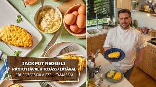 Tojás reggelire 1 🍳Jackpot reggeli rántottával amp tojássalátával🍳 Lidl Főzőiskola Széll Tamással [upl. by Acessej]