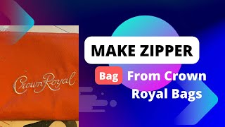 How to Make Zipper Bag from Crown Royal Bags ASMR [upl. by Harihs]