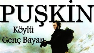 quotKöylü Genç Bayanquot PUŞKİN sesli kitap tek parça Akın ALTAN [upl. by Euqina]