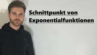 Exponentialfunktionen Schnittpunkt berechnen  Verständlich erklärt [upl. by Ottilie]