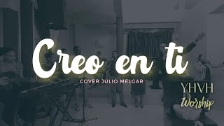 Creo En Ti Cover  YHVH Worship [upl. by Onit]