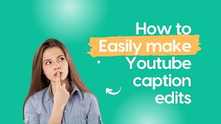 How to easily make Youtube caption edits [upl. by Kylander]