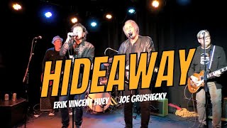 Hideaway Erik Vincent Huey amp Joe Grushecky [upl. by Pate]