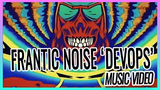 Frantic Noise  DevOps Music Video [upl. by Dedric]