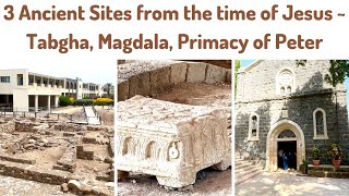 3 Biblical Sites  Tabgha Magdala Primacy of Peter at Northern Sea of Galilee [upl. by Ralleigh]