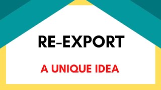 REEXPORT REEXPORT OF IMPORTED GOODS HOW TO REEXPORT WHAT IS REEXPORT HOW CAN WE REEXPORT [upl. by Ettenawtna57]