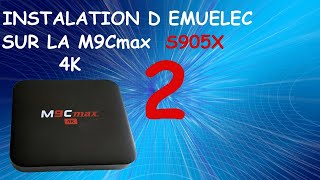 INSTALATION D EMUELEC SUR LA M9CMAX S905X [upl. by Narag225]