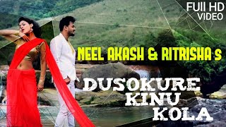 DUSOKURE KINU KOLA  NEEL AKASH amp RITRISHA ll New Assamese Song  2018 [upl. by Ahsienot]