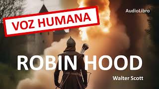 ROBIN HOOD  COMPLETO Voz Humana AudioLibro  Walter Scott [upl. by Ruosnam1]