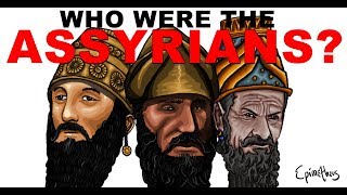 Who were the Assyrians History of the Assyrian Empire [upl. by Aitnom396]