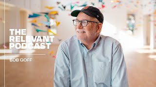 The RELEVANT Podcast  Episode 1125 Bob Goff [upl. by Orran]