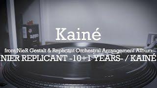 Kainé from NieR Gestalt amp Replicant Orchestral Arrangement Album vinyl ver4K [upl. by Otrebire]