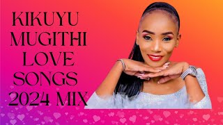 KIKUYU LOVE SONGS MIX 2024 [upl. by Keheley]