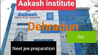 Aakash institute of dehradun at ballupur chowkfor Neet jee prepration best coaching institute✌️ [upl. by Abad]