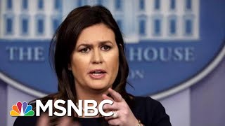 Sarah Sanders Caught Lying So She Lies Again  All In  MSNBC [upl. by Anileba]