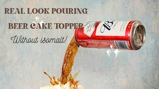 POURING BEER CAKE TOPPER without isomalt  Relishdelishcakes [upl. by Halette]