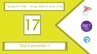 17 Çayırlı FM AspNet Core 70 Radyo Projesi  Test Controller Kısım  1 [upl. by Marlow]