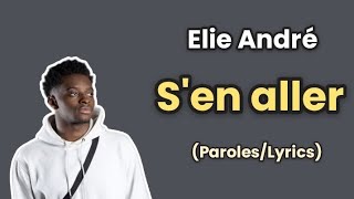 Elie André  Sen aller ParolesLyrics [upl. by Haran]