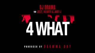 DJ Drama quot4Whatquot feat Jeezy Yo Gotti amp Juicy J [upl. by Jesselyn353]