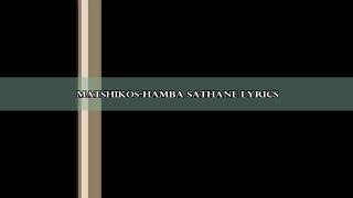 Matshikos Hamba sathane lyrics [upl. by Attenauq391]