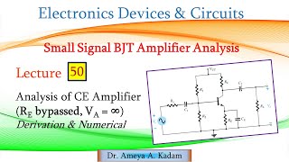 Lect 50 Analysis of CE Amplifier RE bypassed VA  ∞ [upl. by Slen]