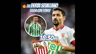 🔥 ¡El Derbi Sevillano Llega con Todo 🔥  Sevilla FC vs Real Betis [upl. by Eilzel]