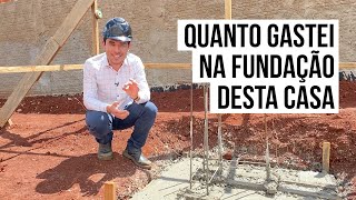 FUNDAÇÃO DA CASA  QUANTO GASTAMOS [upl. by Dickey]