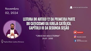 Leitura do Artigo 12 da Primeira Parte do Catecismo da Igreja Católica [upl. by Pet600]