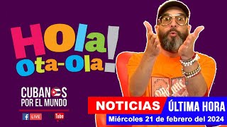 Alex Otaola en vivo últimas noticias de Cuba  Hola OtaOla miércoles 21 de febrero del 2024 [upl. by Siloam147]