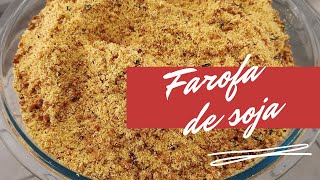 Farofa de Soja  Especial [upl. by Brigg833]