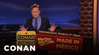 Conan’s ConanMexico Contingency Plan  CONAN on TBS [upl. by Ahsilla]