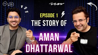 EP 1  The Story of Aman Dhattarwal  With Sandeep Maheshwari [upl. by Kared]