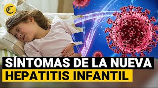 NUEVA HEPATITIS INFANTIL Síntomas de la enfermedad aún no detectada en Perú [upl. by Galliett]