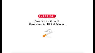 Aprende a utilizar el simulador del IEPS al tabaco [upl. by Owens136]