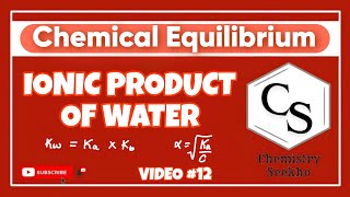 11 Ch 6  Equilibrium 12  Ionic Product Of Water 11thchemistry [upl. by Ayra251]